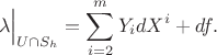 $$\lambda\Big|_{U\cap S_h}=\sum_{i=2}^mY_idX^i+df.$$
