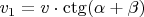 $v_1=v\cdot \operatorname {\ctg} (\alpha+\beta)$