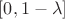 $[0,1-\lambda]$