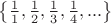 $\left\lbrace \frac{1}{1}, \frac{1}{2}, \frac{1}{3}, \frac{1}{4}, ... \right\rbrace$ $\left\lbrace \frac{1}{1}, \frac{1}{2}, \frac{1}{3}, \frac{1}{4}, ... \right\rbrace$