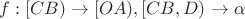 $f: [CB)\to[OA), [CB, D)\to\alpha$ $f: [CB)\to[OA), [CB, D)\to\alpha$