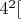 $4^2[$