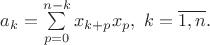 $a_k=\sum\limits_{p=0}^{n-k}x_{k+p}x_p,\ k=\overline{1,n}.$