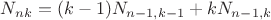 $N_{nk}=(k-1)N_{n-1,k-1}+kN_{n-1,k}$