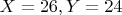 $  X=26,  Y=24 $