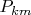 $P_{km}$