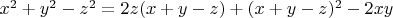 $x^2+y^2-z^2=2z(x+y-z)+(x+y-z)^2-2xy$