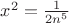 $x^2=\frac{1}{2n^5}$