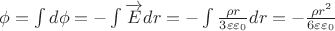 $\phi=\int d\phi=-\int \overrightarrow{E}dr=-\int \frac{\rho r}{3\varepsilon\varepsilon_0}dr=-\frac{\rho r^2}{6\varepsilon\varepsilon_0}$