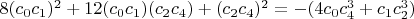 $8 (c_0 c_1)^2+12 (c_0 c_1)(c_2 c_4)+(c_2 c_4)^2=-(4 c_0 c_4^3+c_1 c_2^3)$