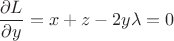 $\dfrac{\partial L}{\partial y}=x+z-2y\lambda=0$