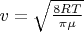 $v=\sqrt{\frac{8RT}{\pi \mu}}$