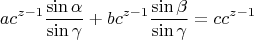 $$ac^{z-1}\frac{\sin\alpha}{\sin\gamma}+bc^{z-1}\frac{\sin\beta}{\sin\gamma} = cc^{z-1}$$