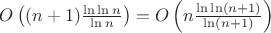 $O\left((n+1)\frac{\ln\ln n}{\ln n}\right)=O\left(n\frac{\ln\ln (n+1)}{\ln (n+1)}\right)$