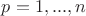 $p=1,...,n$