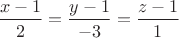 $\dfrac{x-1}{2}=\dfrac{y-1}{-3}=\dfrac{z-1}{1}$