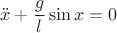 $$\ddot x+\frac{g}{l}\sin x=0$$