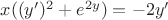 $x((y')^2+e ^{2y} )=-2y'$