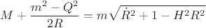 $$M+\frac{m^2-Q^2}{2R}=m\sqrt{\dot{R}^2+1-H^2R^2}$$