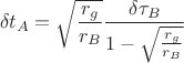 $$
\delta t_{A} = \sqrt{\frac{r_g}{r_{B}}} \frac{ \delta \tau_{B} }{1 - \sqrt{\frac{r_g}{r_{B}}}}
$$
