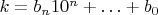 $k=b_{n}10^{n}+\ldots+b_{0}$
