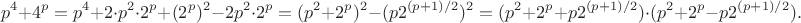 $$p^4 + 4^p = p^4 + 2\cdot p^2\cdot 2^p + (2^p)^2 - 2p^2\cdot 2^p = (p^2 + 2^p)^2 - (p2^{(p+1)/2})^2 = (p^2 + 2^p + p2^{(p+1)/2})\cdot (p^2 + 2^p - p2^{(p+1)/2}).$$