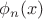 $\phi_n(x)$