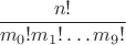$\dfrac{n!}{m_0!m_1!\dots m_9!}$