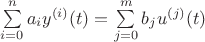 $\sum\limits_{i=0}^n a_i y^{(i)}(t)=
\sum\limits_{j=0}^m b_j u^{(j)}(t)$ $\sum\limits_{i=0}^n a_i y^{(i)}(t)=
\sum\limits_{j=0}^m b_j u^{(j)}(t)$