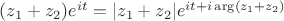 $(z_1 + z_2) e^{i t} = |z_1 + z_2| e^{i t + i \arg(z_1 + z_2)}$