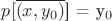 $p[$\overline{(x,y_0)}$] = y_0 $