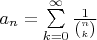 $a_n=\sum\limits_{k=0}^{\infty}\frac1{{n\choose k}}$