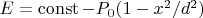 $E = \operatorname{const} -\math{P_0}(1-x^2/d^2)$