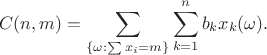 $$C(n,m) = \sum \limits_{\{\omega: \sum x_i=m\}} \sum\limits_{k=1}^n b_kx_k(\omega).$$