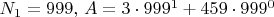 $N_1 = 999, $ $ A=3\cdot999^1+459\cdot999^0 $