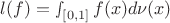 $l(f) = \smallint_{[0,1]} f(x) d\nu(x)$