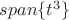 $span\{t^3\}$