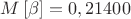 $M\left[\beta\right]=0,21400$