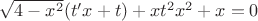$\sqrt{4-x^2}(t'x+t)+xt^2x^2+x=0$