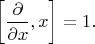 $$\left[\frac{\partial}{\partial x},x\right]=1.$$