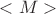 $<M>$