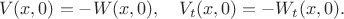 $$
V(x,0)=-W(x,0), \ \ \ V_t(x,0)=-W_t(x,0).
$$