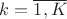 $k=\overline{1,K}$
