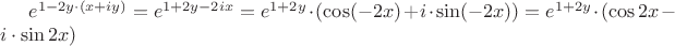 $\[{e^{1 - 2y \cdot \left( {x + iy} \right)}} = {e^{1 + 2y - 2ix}} = {e^{1 + 2y}} \cdot (\cos ( - 2x) + i \cdot \sin ( - 2x)) = {e^{1 + 2y}} \cdot (\cos 2x - i \cdot \sin 2x)\]$