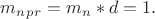$ m_n_p_r = m_n*d=1. $ $ m_n_p_r = m_n*d=1. $