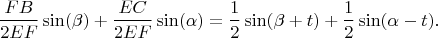 $$
\frac{FB}{2EF} \sin(\beta) + \frac{EC}{2EF}\sin(\alpha)= \frac{1}{2}\sin(\beta + t)+ \frac{1}{2}\sin(\alpha-t)}.
$$