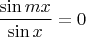 $\dfrac{\sin mx}{\sin x}=0$