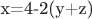 x=4-2(y+z)