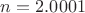 $n=2.0001$