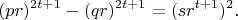 $$(p r)^{2t+1}-(qr)^{2t+1}=(sr^{t+1})^2.$$
